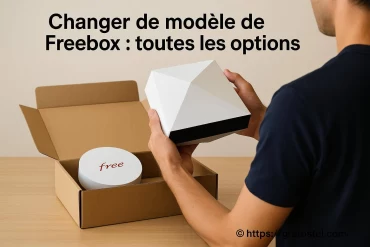 Changer de modèle de Freebox : quelles sont toutes les options disponibles