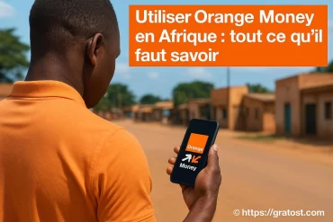 Utiliser Orange Money en Afrique : guide complet pour bien démarrer