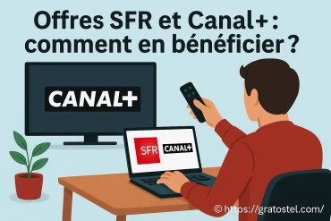 Offres SFR et Canal+ : comment en bénéficier facilement ?
