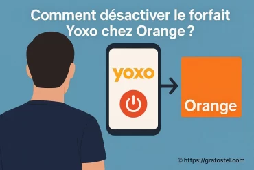 Comment désactiver le forfait Yoxo chez Orange ?