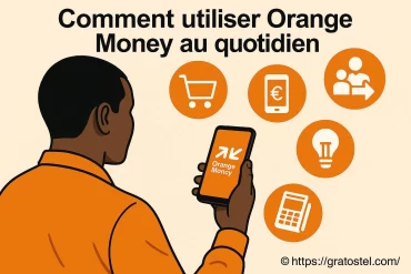 Comment utiliser Orange Money au quotidien pour simplifier vos transactions