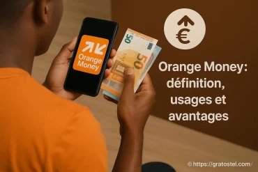 Orange Money : définition complète, usages pratiques et avantages clés