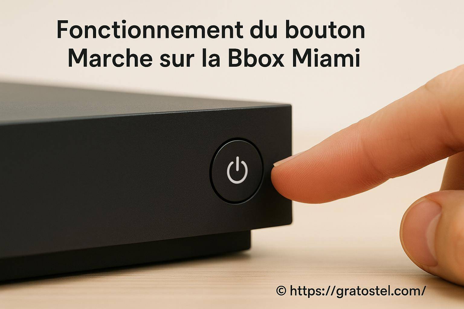 Fonctionnement du bouton marche sur la bbox miami : mode d’emploi complet