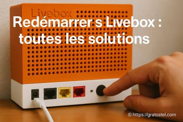 Redémarrer sa Livebox : toutes les solutions pour un fonctionnement optimal