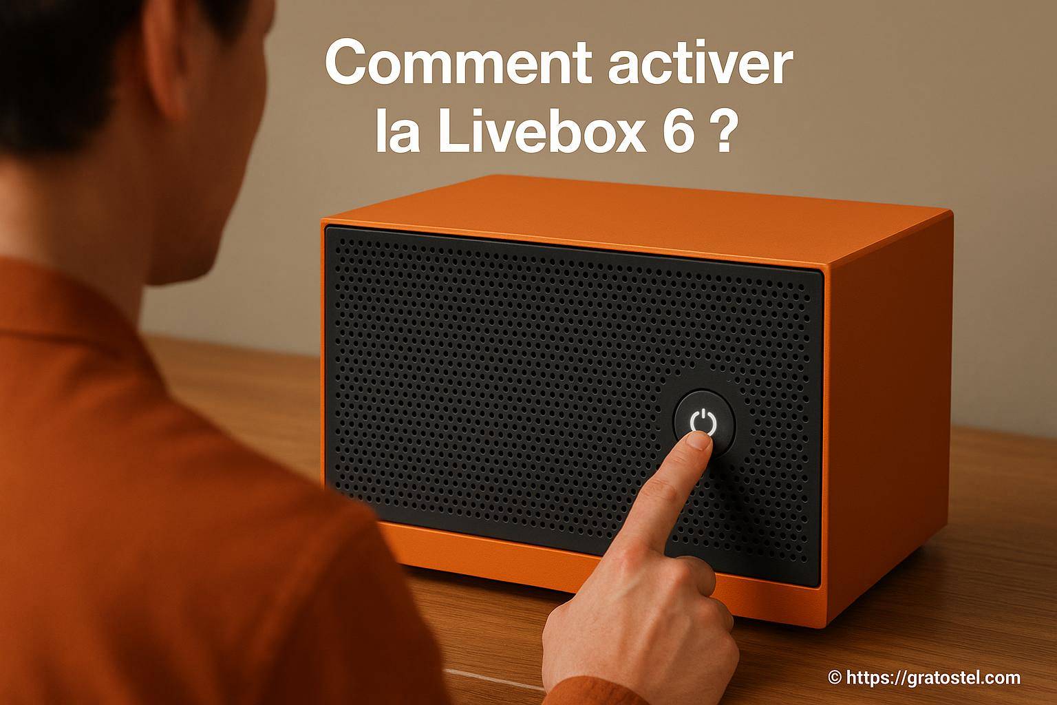 My Livebox Activer la Livebox 6 : Guide simple et rapide