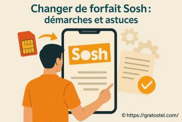 Changer de forfait Sosh : quelles dĂ©marches et astuces pour rĂ©ussir