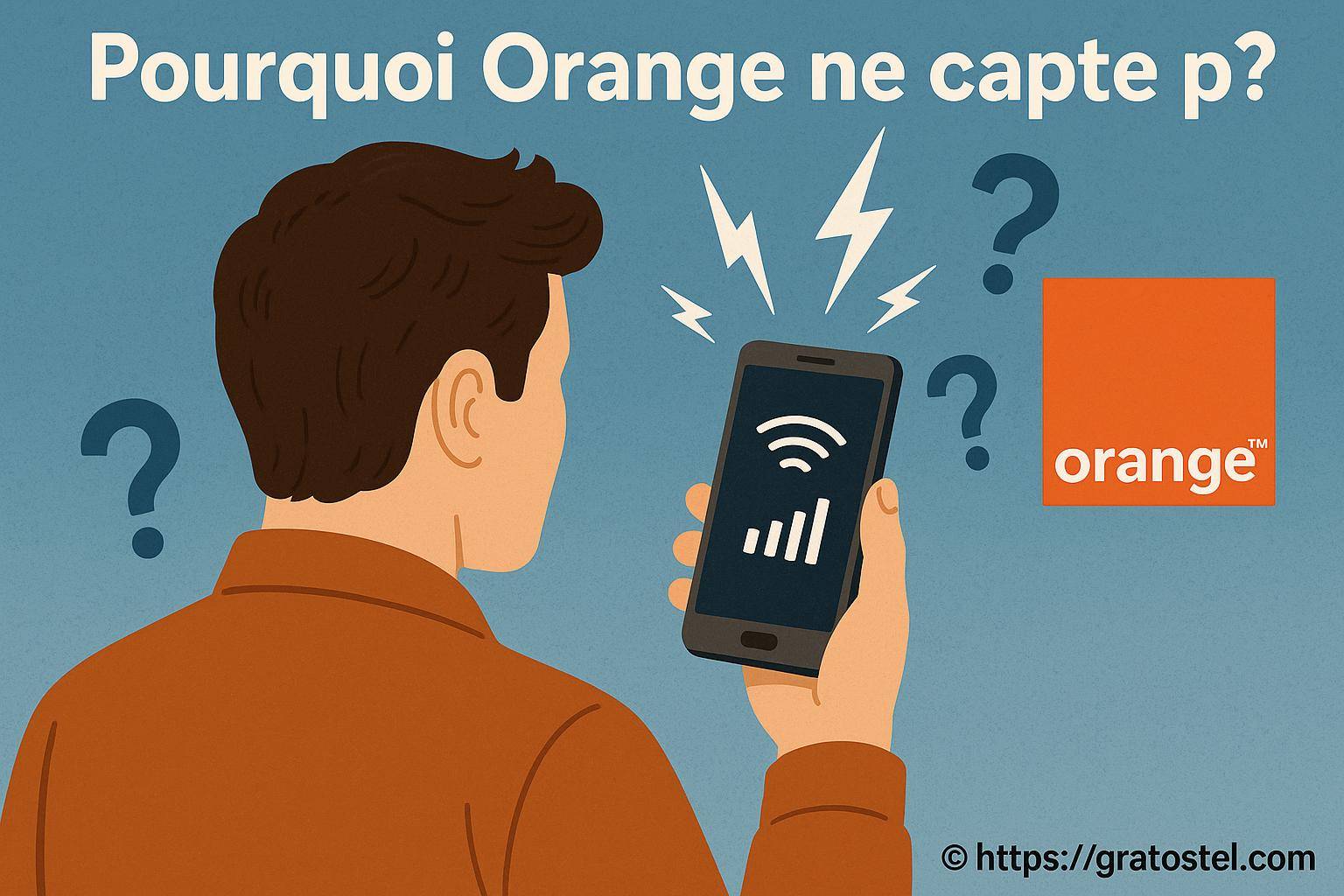 Pourquoi Orange ne capte pas ? Causes et solutions à connaître