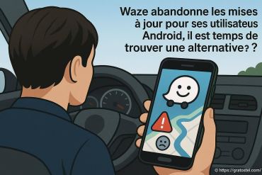 Waze cesse les mises à jour sur android 9 en 2025 : quelles alternatives choisir